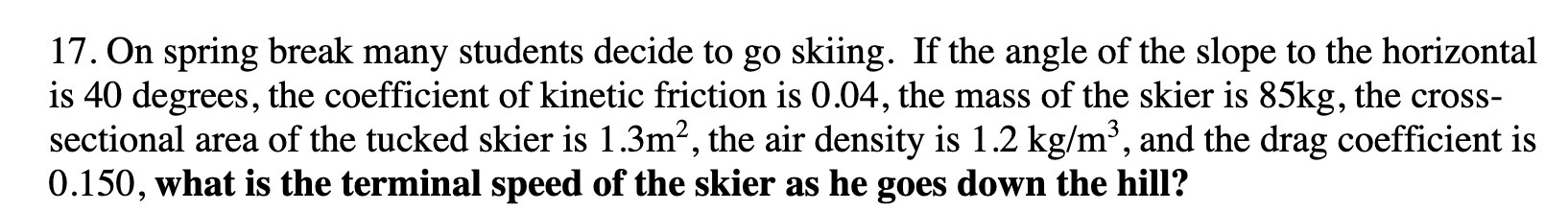  17. On spring break many students decide to go skiing. If