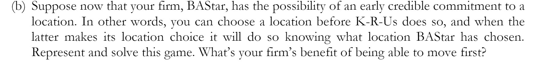  (b) Suppose now that your rm, BAStar, has the possibility of