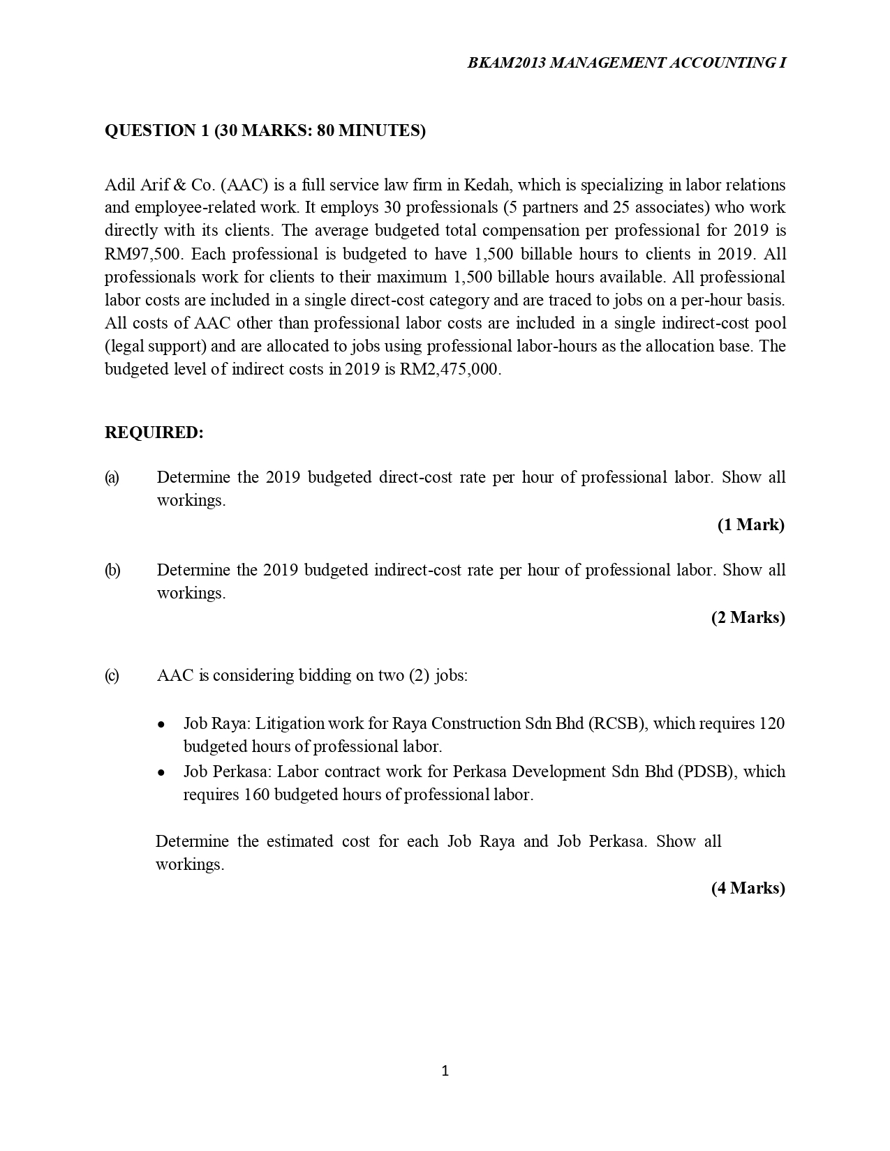 answer with provide working BKAM2013 MANAGEMENT ACCOUNTING I QUESTION 1 (30 MARKS: