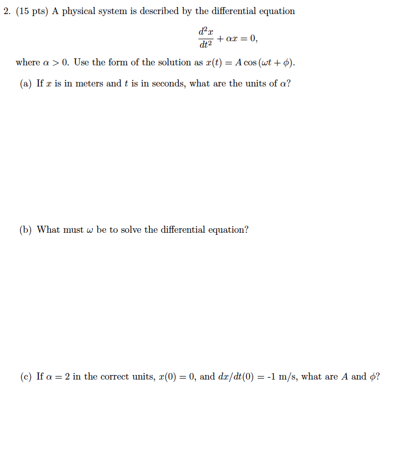 2. (15 pts) A physical system is described by the differential