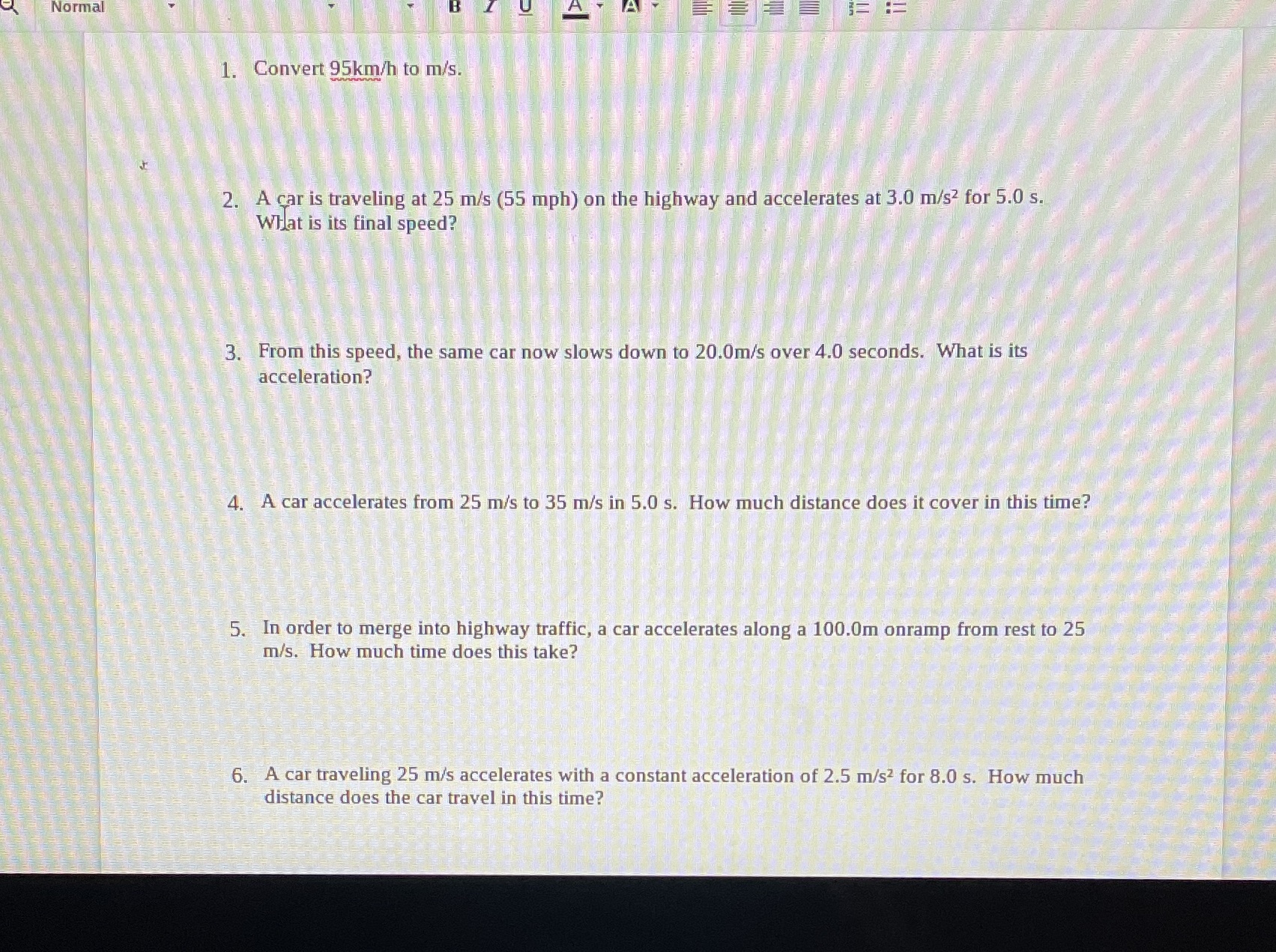 Solving them please show work Normal 1. Convert 95km/h to m/s. 2.