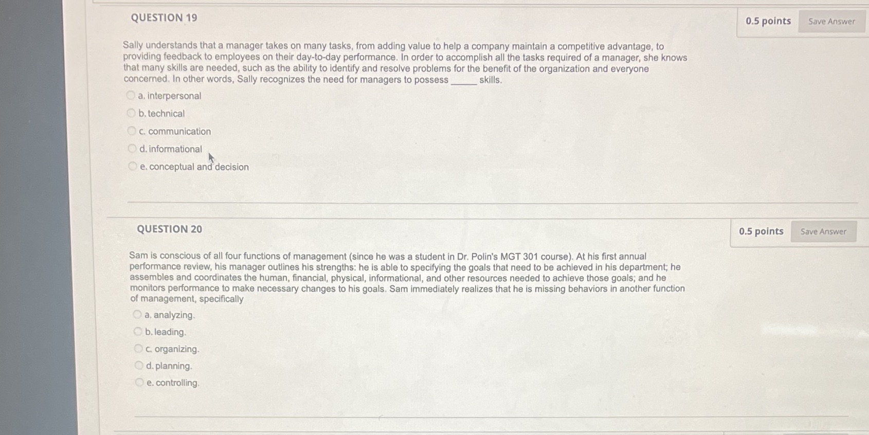  QUESTION 19 0.5 points Save Answer Sally understands that a manager