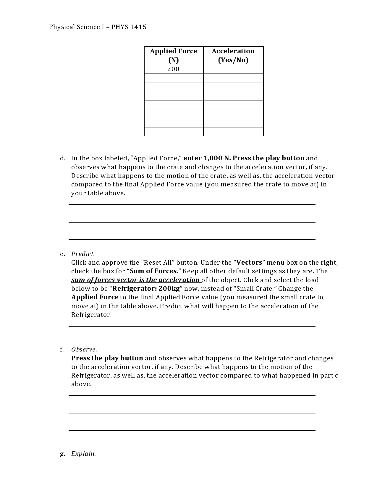 Law of Motion Purpose To develop an understanding of Newton's Second Law