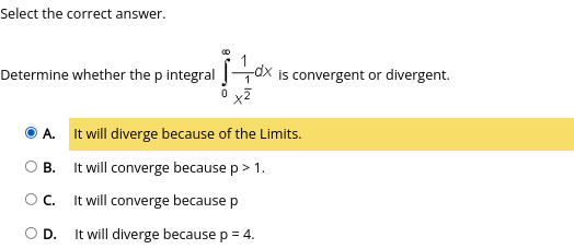  Select the correct answer. 1 Determine whether the p integral OX