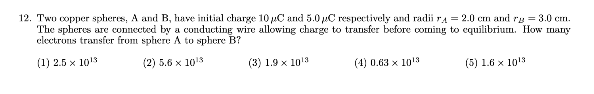  12. Two copper spheres, A and B, have initial charge 10
