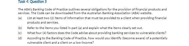  Task 4: Question 5 The ABA's Banking Code of Practice outlines
