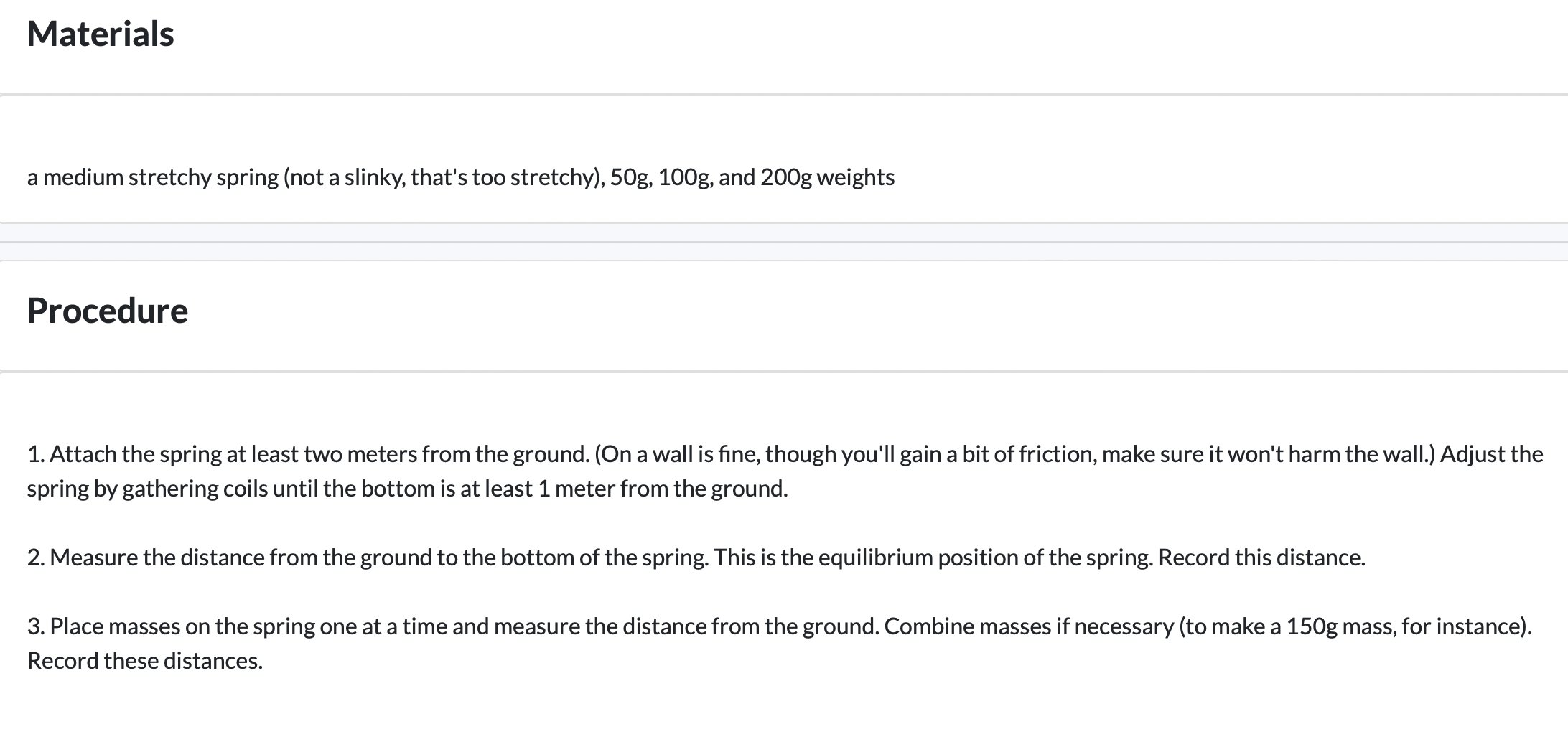 Materials a medium stretchy spring (not a slinky, that's too stretchy),
