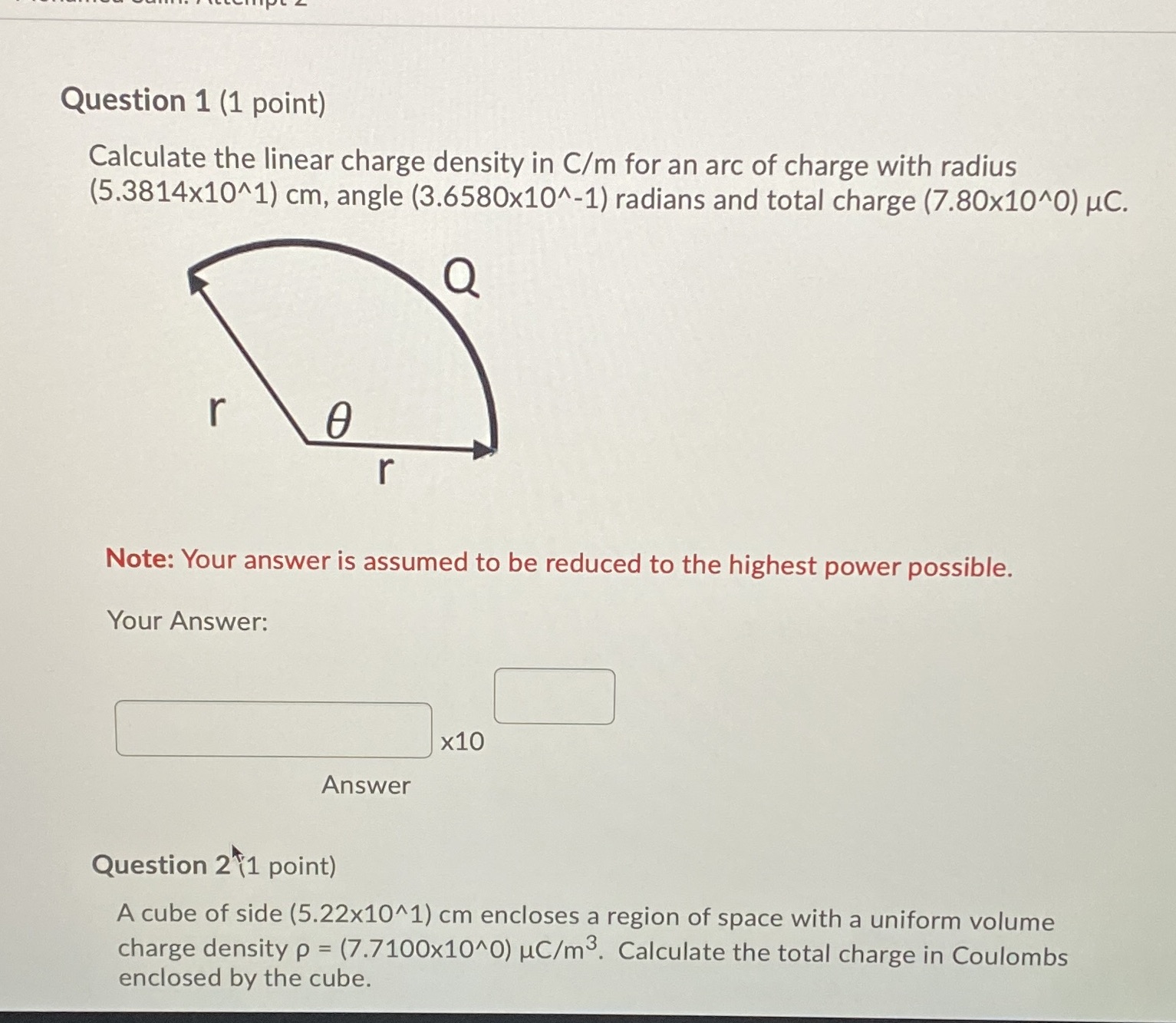1 and 2 Question 1 (1 point) Calculate the linear charge density