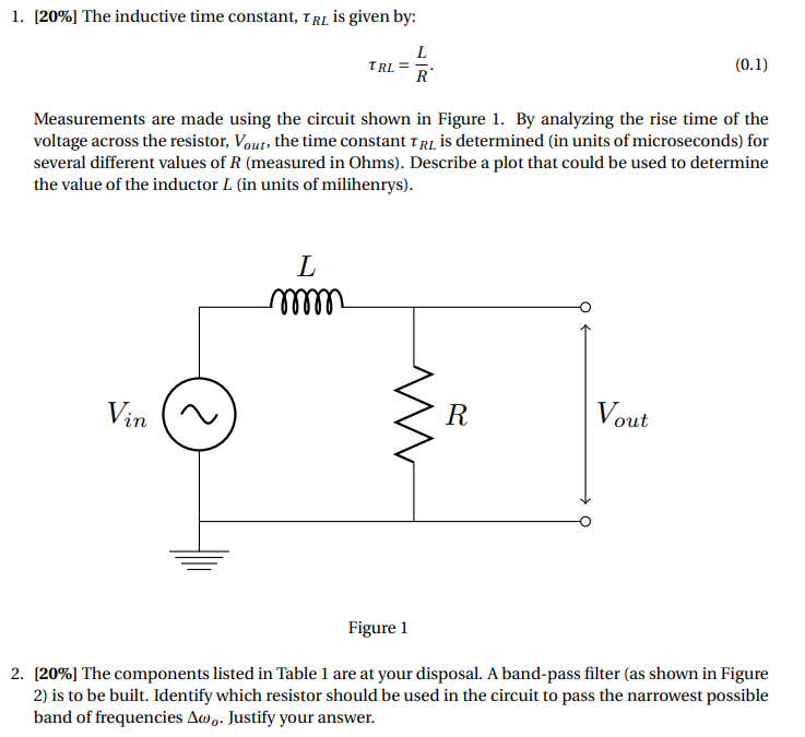  1. [20%] The inductive time constant. In is given by: L