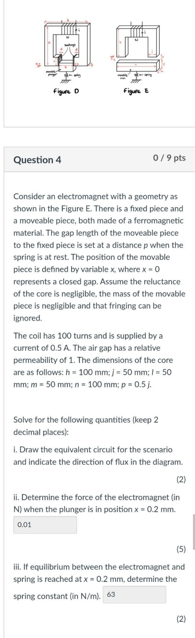 please answer Question 4 0 / 9 Pts Consider an electromagnet with