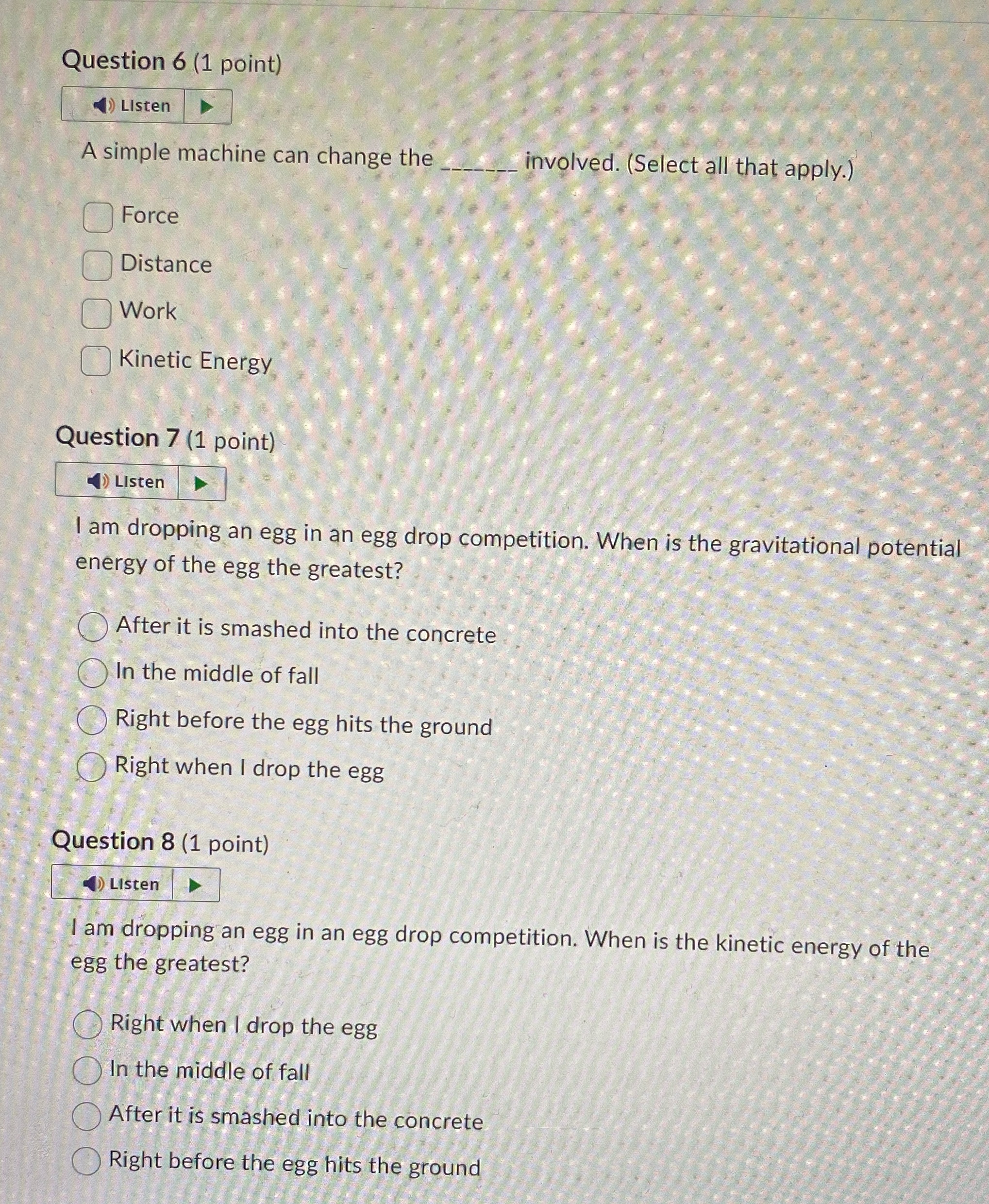 I NEED HELP WITH THREE QUESTIONS QUICKLY!! Question 6 (1 point) )