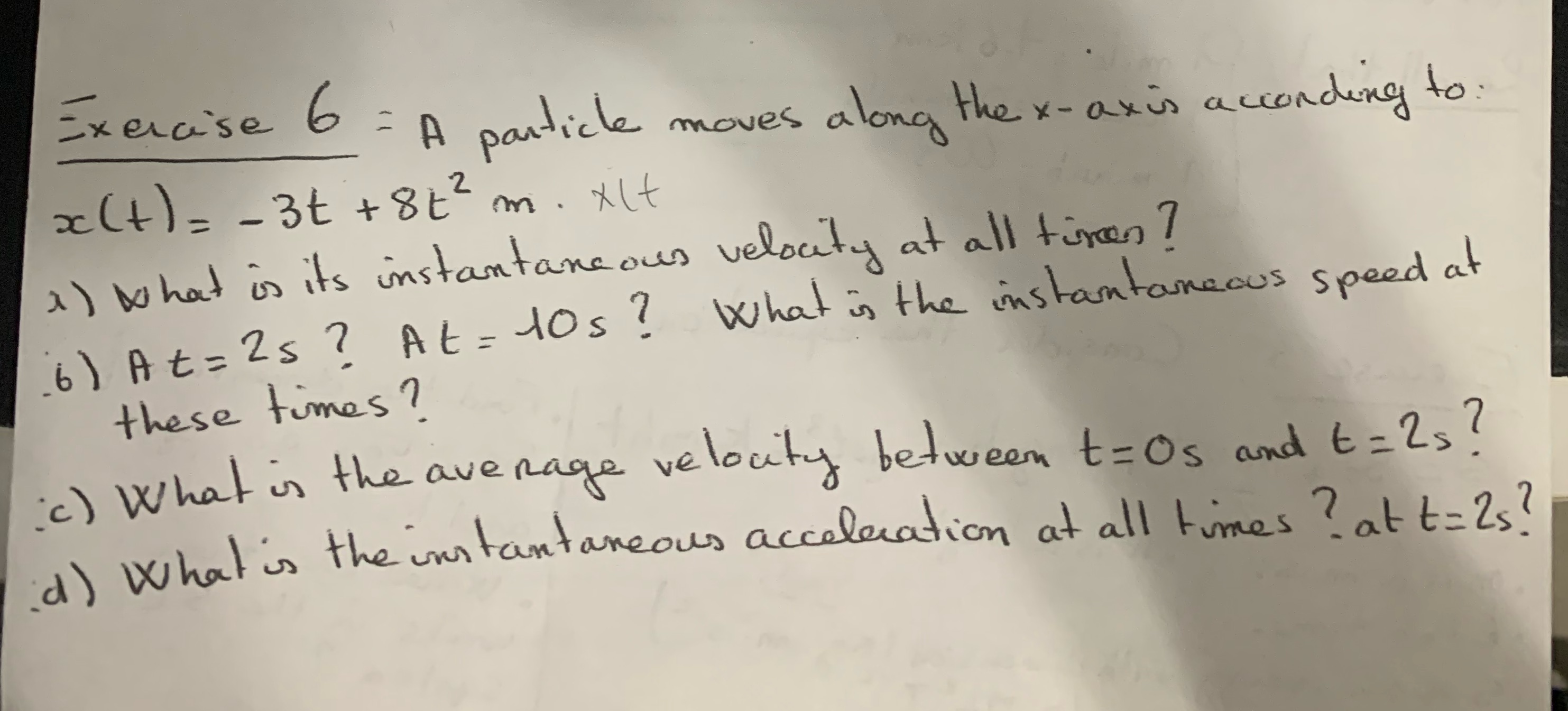  Exercise 6 : A particle moves along the x-axis according to: