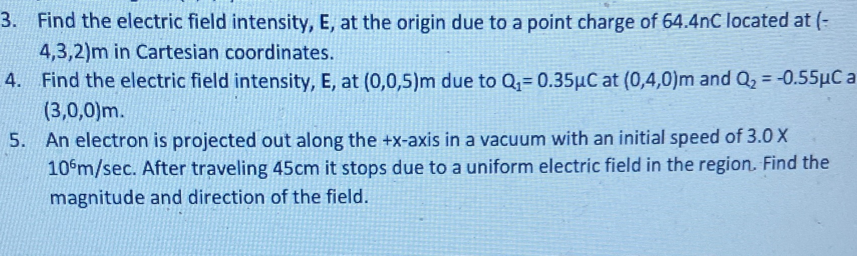  3. Find the electric field intensity, E, at the origin due