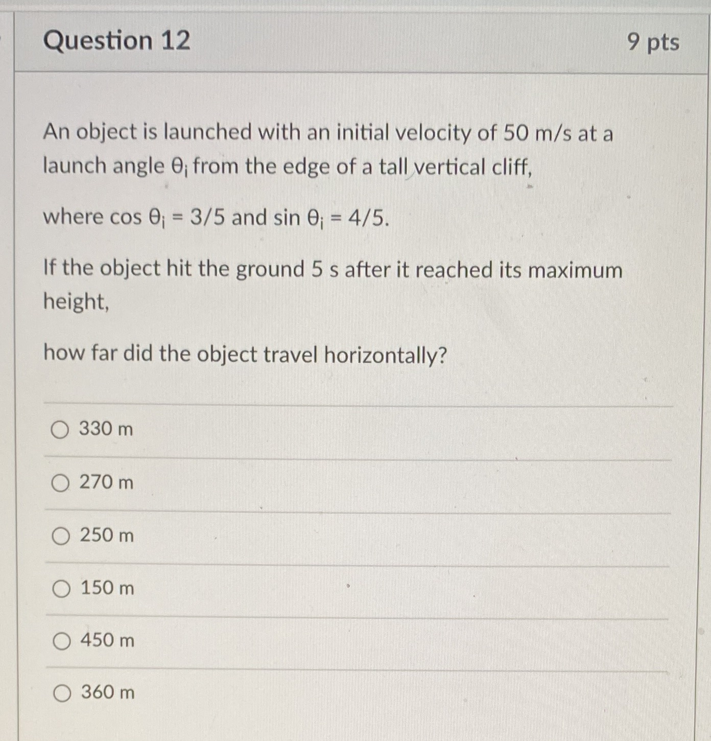  Question 12 9 pts An object is launched with an initial