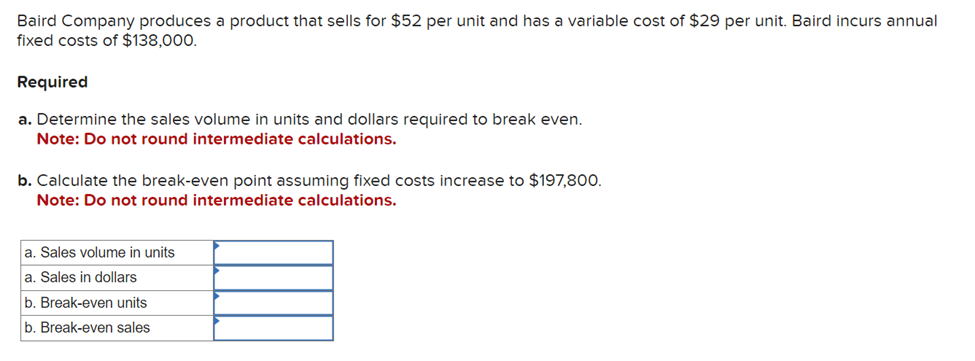 point in units Break-even point in dollarsJordan Company incurs annual fixed costs