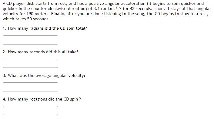 A CD player disk starts from rest, and has a positive