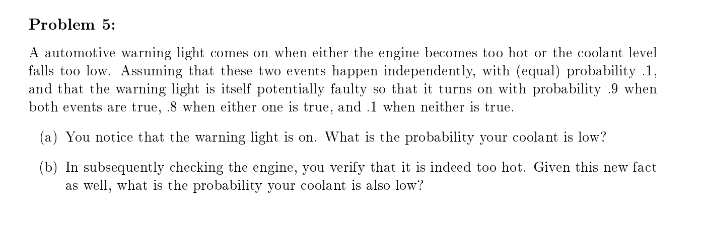  Problem 5: A automotive warning light comes on when either the