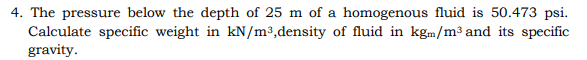 Solve each problem involving the basic properties of thermodynamics and fluid mechanics.