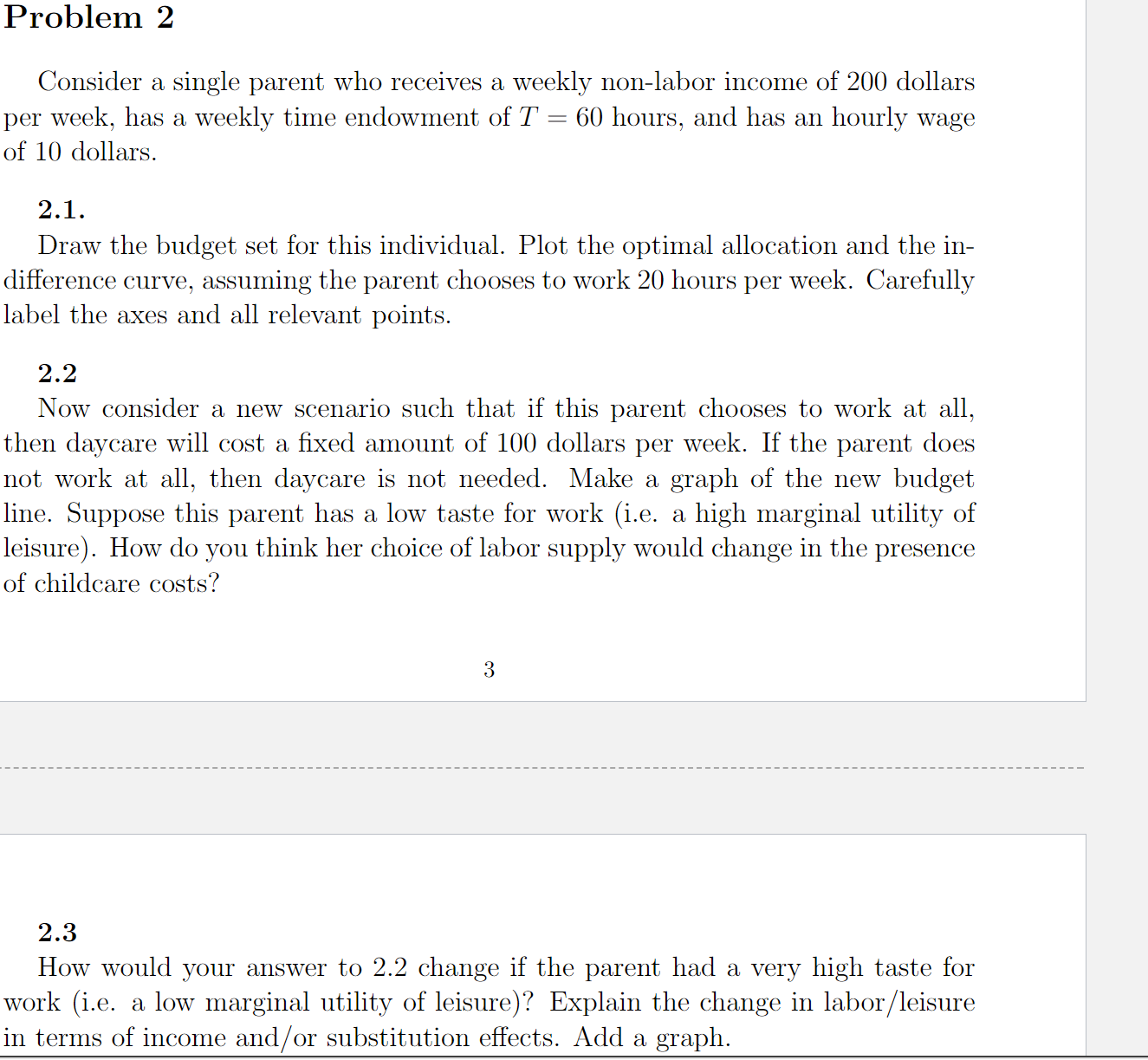 hello, Problem 2 Consider a single parent who receives a weekly non-labor