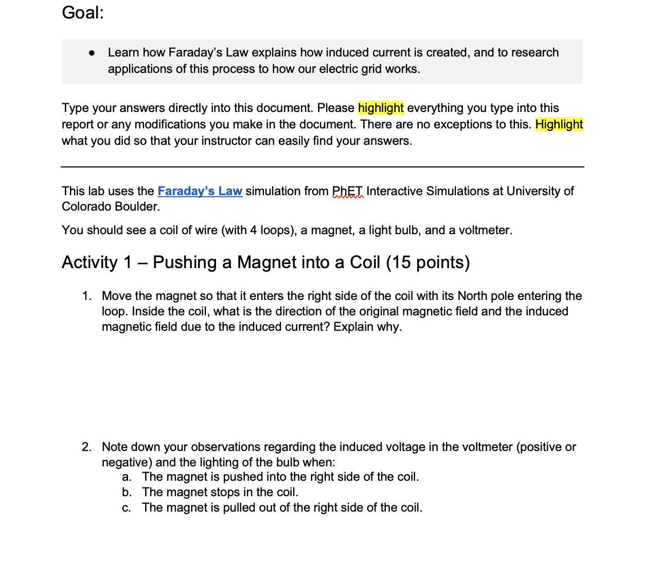  Goal: a Learn how Faraday's Law explains how induced current is