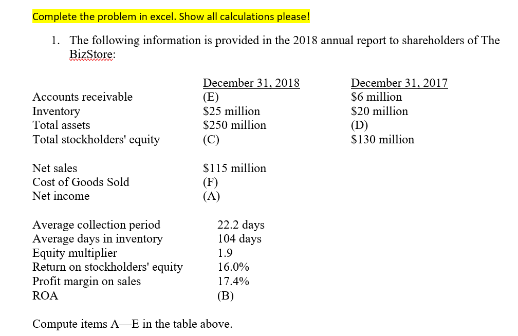  Complete the problem in excel. Show all calculations please! 1. The