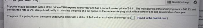  Question Help Suppose that a call option with a strike price
