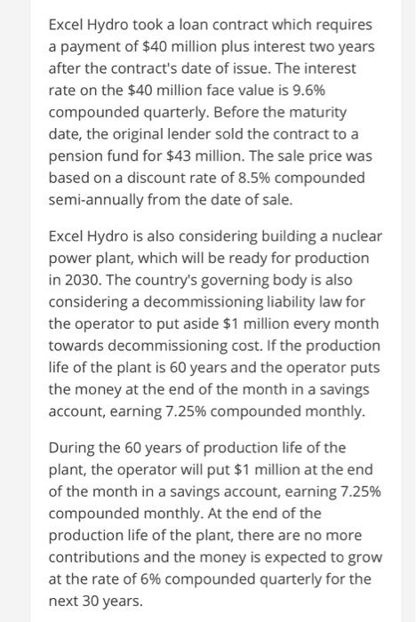  Excel Hydro took a loan contract which requires a payment of