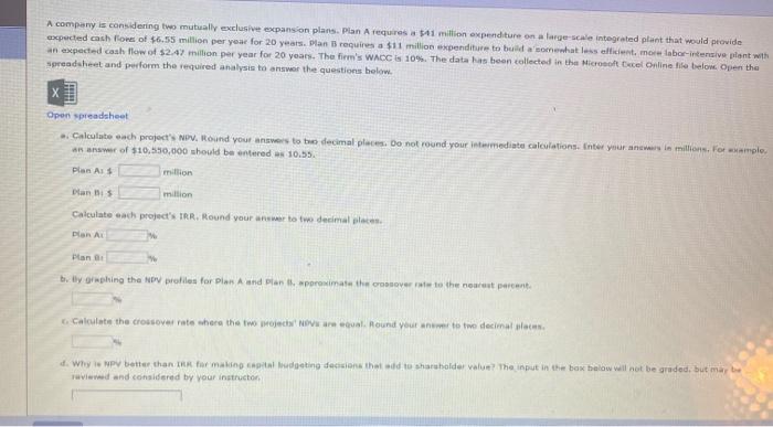 excel for help A company is considering two mutually exclusive expansion
