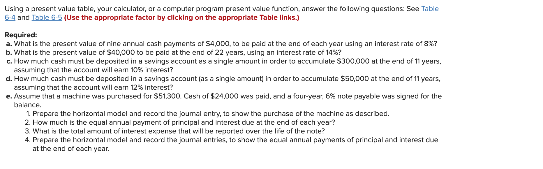  Using a present value table, your calculator, or a computer program