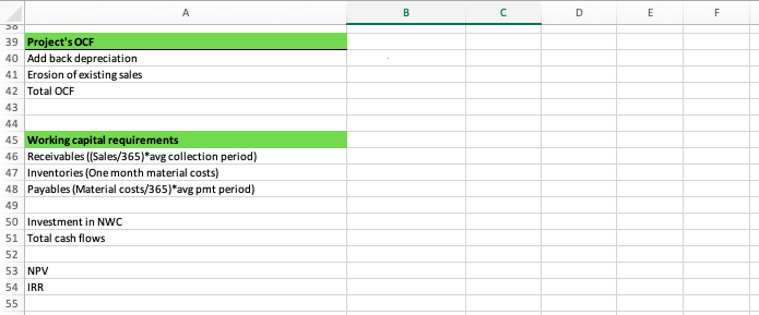 to complete Capital Budgeting and find NVP and IRR. Please provide formula!