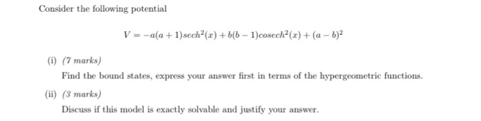  Consider the following potential V = -ala +1) sech?(x) +b(b 1)cosech?