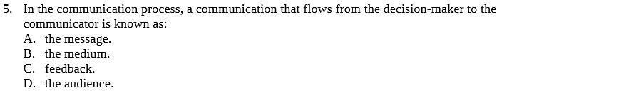  5. In the communication process, a communication that flows from the