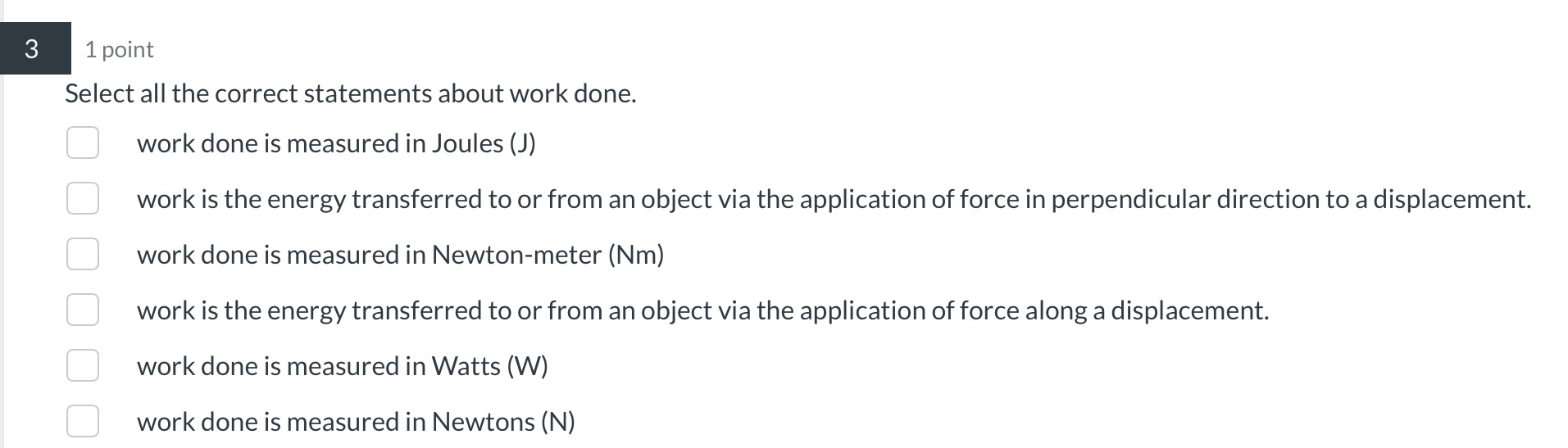 1 point Select all the correct statements about work done. work