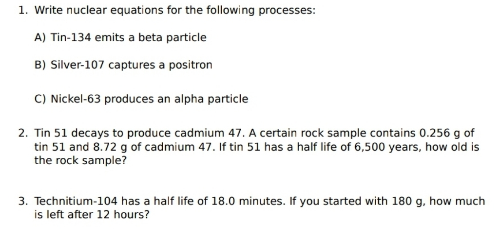 I need help with those problems. Please!!! 1. Write nuclear equations for
