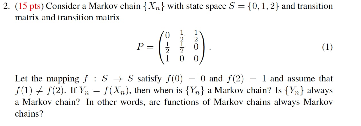 Work out please 2. (15 pts) Consider a Markov chain { Xn