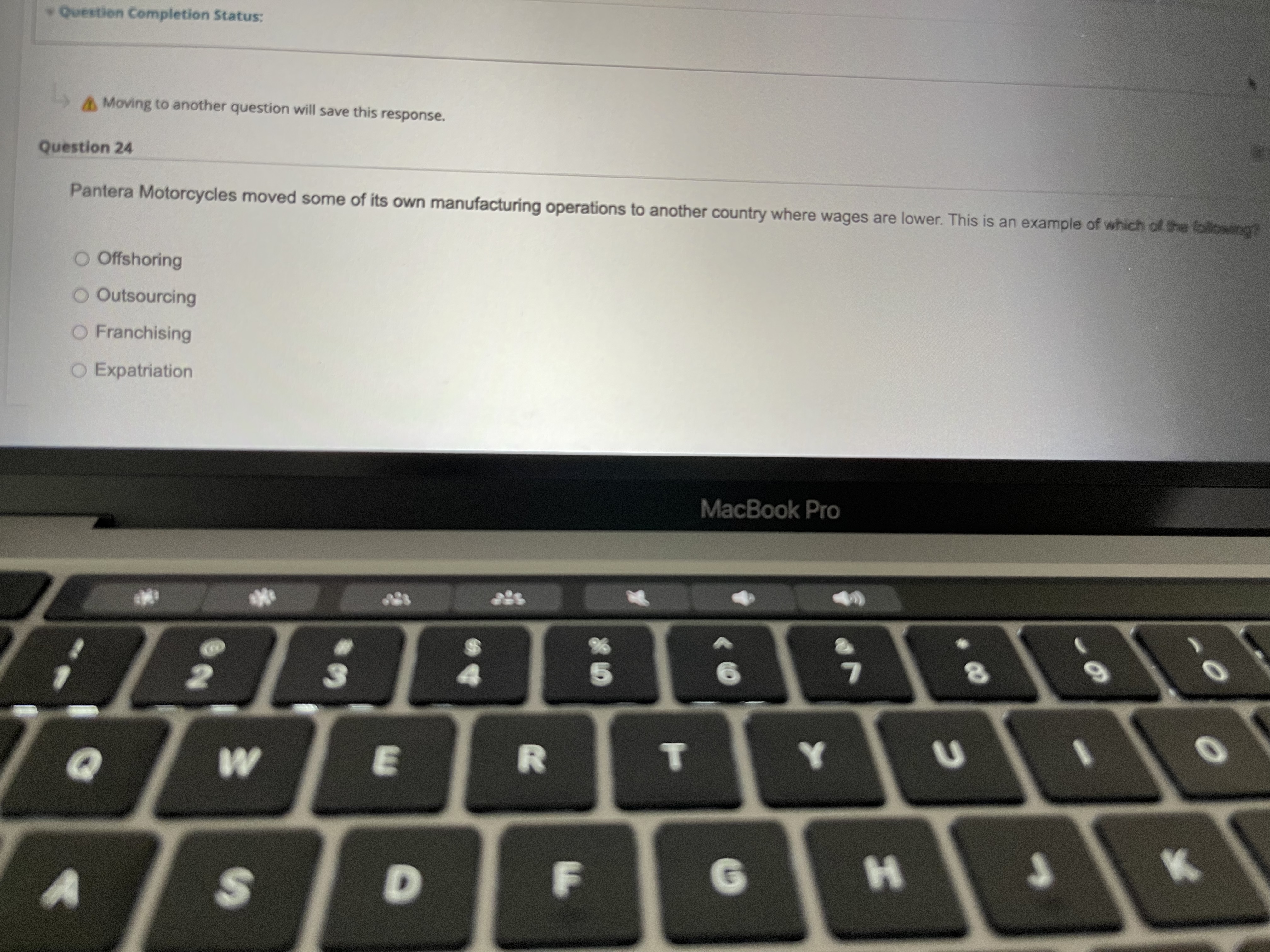 response. Question 24 Pantera Motorcycles moved some of its own manufacturing operations