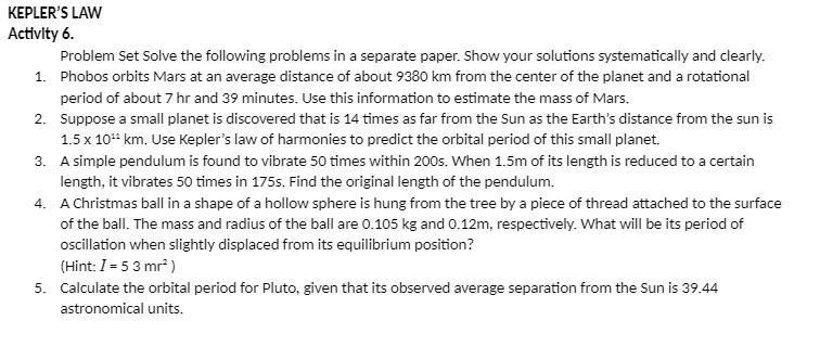 KEPLER'S LAW Activity 6. Problem Set Solve the following problems in