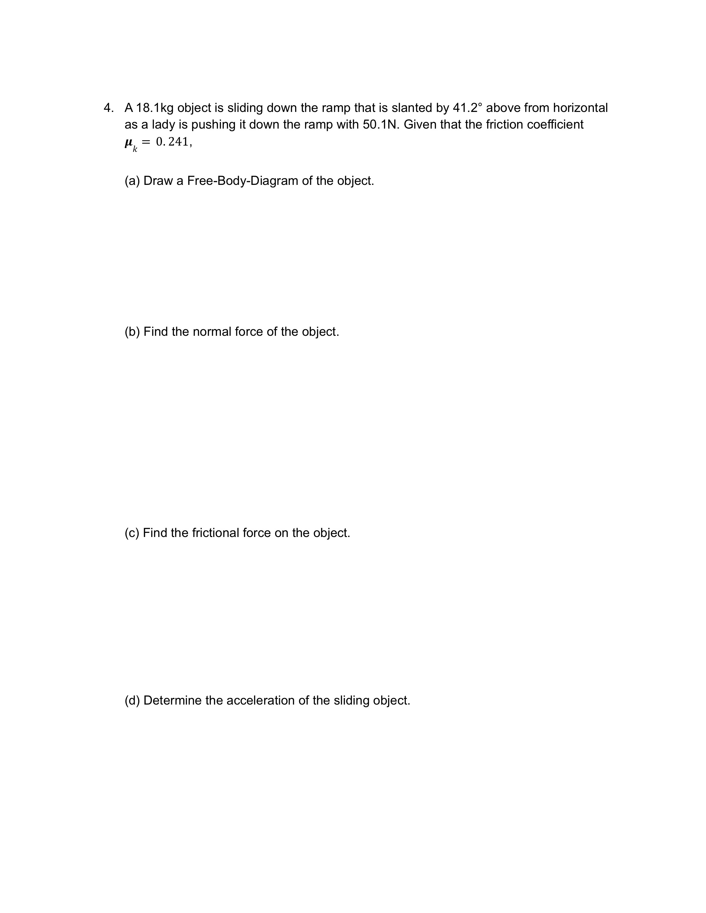 is slanted by 20.1 above from horizontal with constant speed. a. Draw