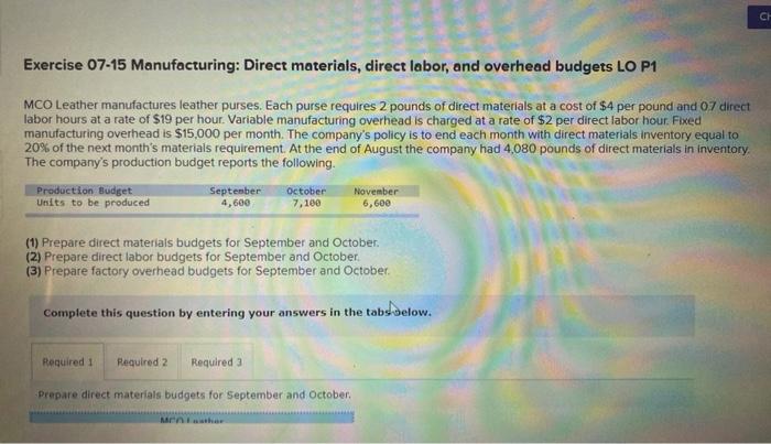  CH Exercise 07-15 Manufacturing: Direct materials, direct labor, and overhead budgets