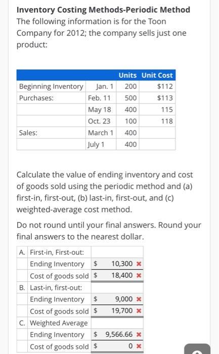  Inventory Costing Methods-Periodic Method The following information is for the Toon