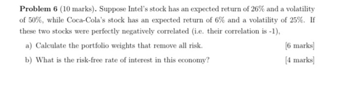  Problem 6 (10 marks). Suppose Intel's stock has an expected return