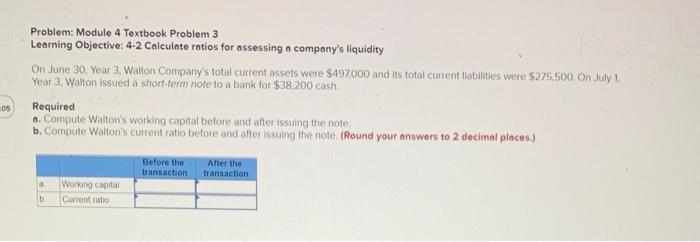  Problem: Module 4 Textbook Problem 3 Learning Objective: 4-2 Calculate ratios
