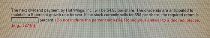  The next dividend payment by Hot Wings Inc. will be $4