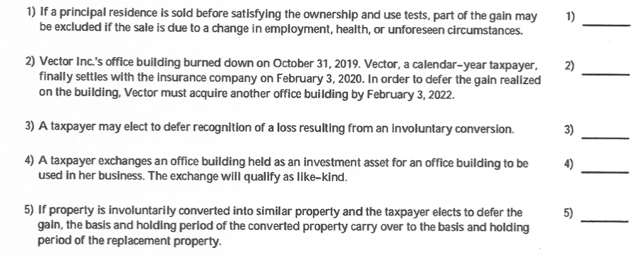 the statement is false. 1) If a principal residence is sold before