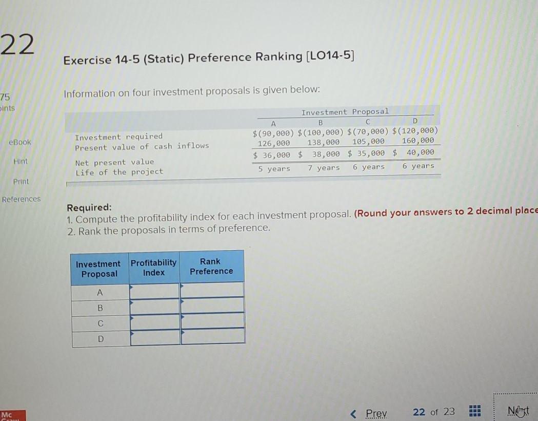  22 Exercise 14-5 (Static) Preference Ranking (LO14-5) Information on four investment