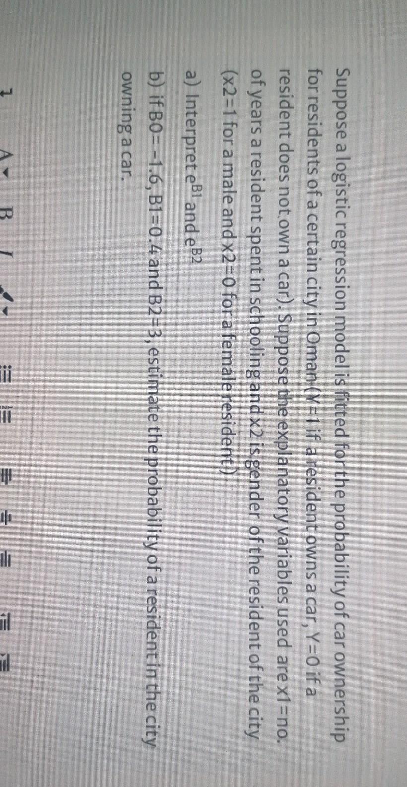  Suppose a logistic regression model is fitted for the probability of