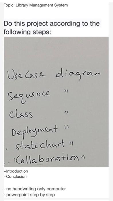  Topic: Library Management System Do this project according to the following