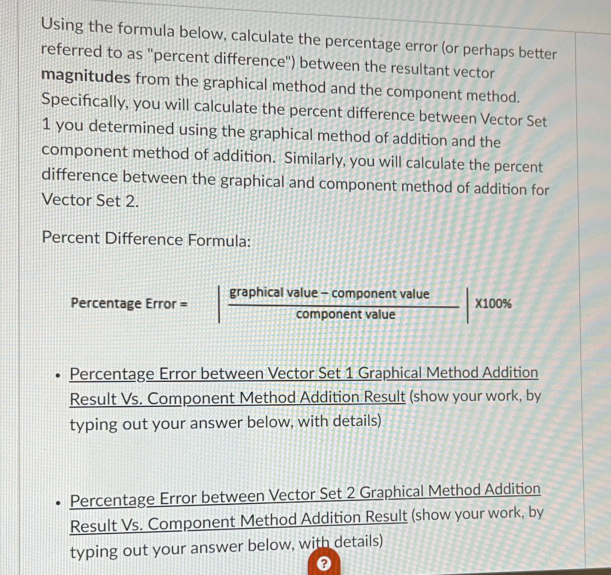 Using the formula below, calculate the percentage error (or perhaps better