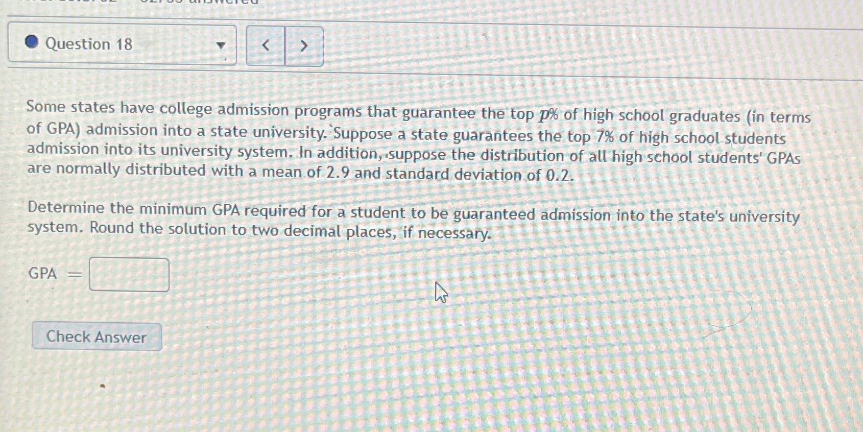 Question 18 Some states have college admission programs that guarantee the top