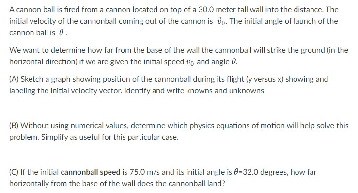 I need help with this! A cannon ball is fired from a
